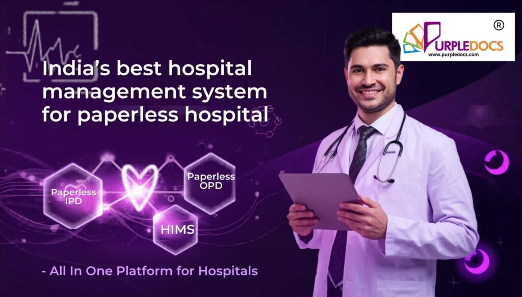  PurpleDocs complete hospital management software India — Paperless IPD + OPD EMR + HIMS on one on-premise platform